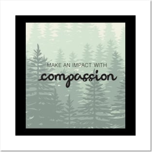 'Make An Impact With Compassion' Radical Kindness Shirt Posters and Art